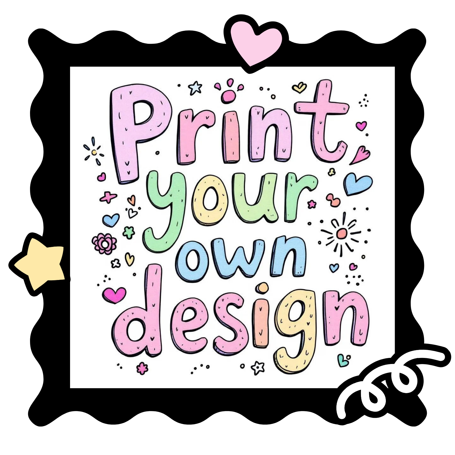 Print your own design